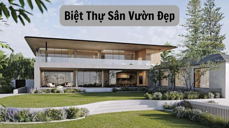 Biệt Thự Sân Vườn Đẹp