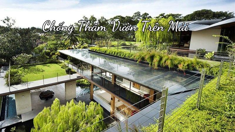 Chống Thấm Vườn Trên Mái